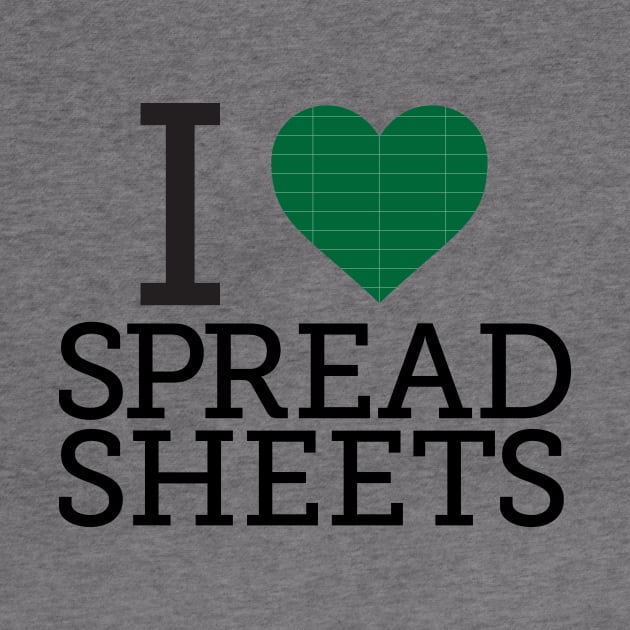 I Love Spreadsheets by spreadsheetnation